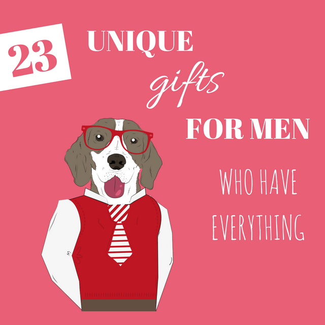 Unique Gifts For Men Who Have Everything