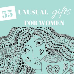 Unusual gifts for women