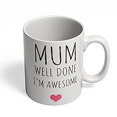 Mom Well Done I'm Awesome Mug